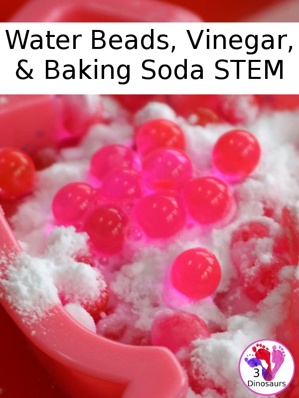 Water beads, Vinegar & Baking Soda STEM - hands-on experiment for kids to try and learn about water flow in and out of water beads - 3Dinosaurs.com