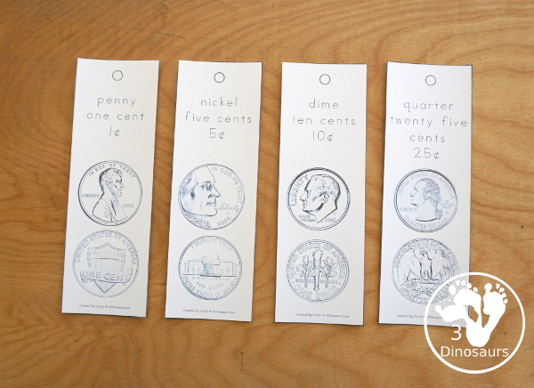 Money Bookmark Set  - they have penny, nickel, dime, quarter, 1 dollar, 5 dollar, 10 dollar, and 20 dollar for the bookmarks. They have color and black and white options with single bookmark for the coins and dollars.- 3Dinosaurs.com