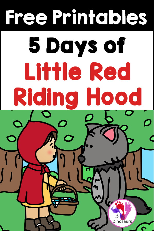 5 Days of free Little Red Riding Hood Printables - has 5 fun days of fun math and language printables that kids can use with a story unit for learning - 3Dinosaurs.com
