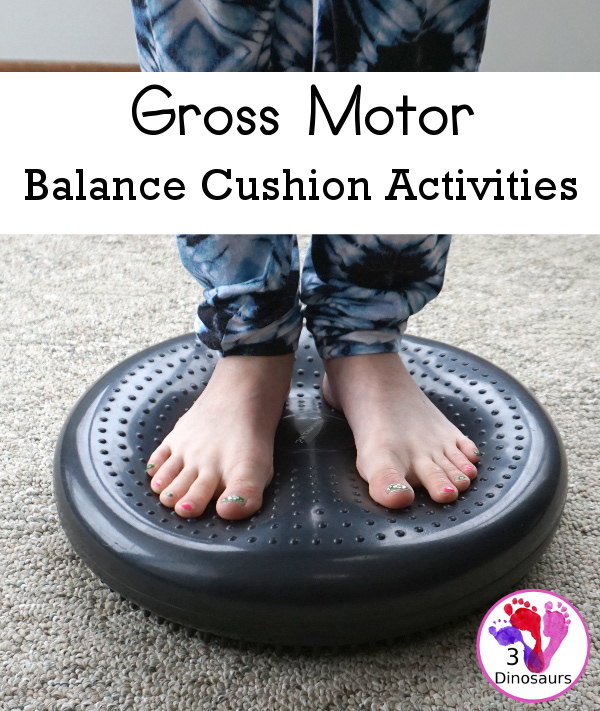 Gross Motor: Balance Cushion Activities - 4 fun movements that can be done indoors and get the wiggles out and work on balance and core strenght at the same time. - 3Dinosaurs.com