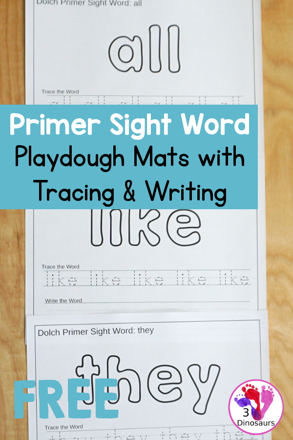 Free Dolch Primer Sight Words Playdough Mats with Tracing - 52 free sight word play-doh mats for kids to learn their sight words with playdough sight word, tracing the word and write the sight word - 3Dinosaurs.com