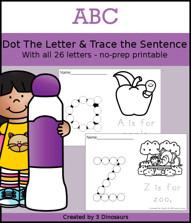 ABC Dot the Letter & Trace the Sentence - all 26 letters of the alphabet with uppercase and lowercase options 52 pages of printables - 3Dinosaurs.com