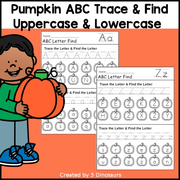 Easy No-Prep Pumpkin ABC Find: Uppercase & Lowercase - easy no-prep printables with a fun Pumpkin theme 26 pages with uppercase only and lowercase only on the same page $ - 3Dinosaurs.com