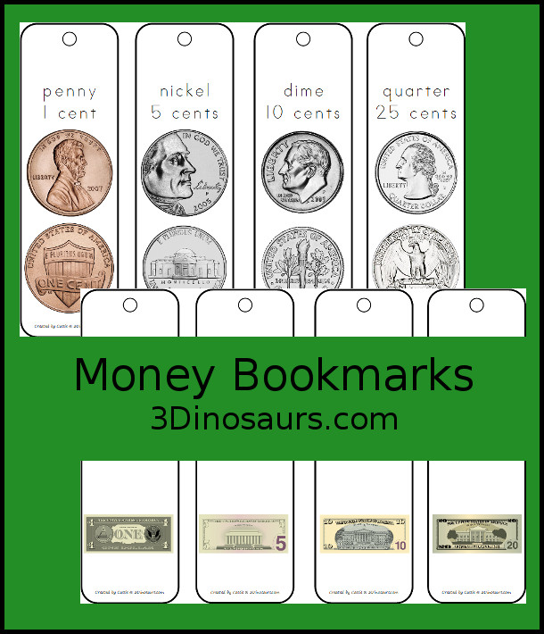 Free Money Bookmarks - they have penny, nickel, dime, quarter, 1 dollar, 5 doller, 10 dollar, and 20 dollar for the bookmarks. There are 8 money bookmarks total. - 3Dinosaurs.com
