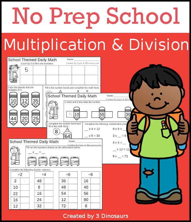No Prep School Themed Multiplication & Division  - 30 pages no-prep printables with a mix of multiplication and division  activities plus a math center activity - 3Dinosaurs.com #noprepmath #tpt #division #multiplication